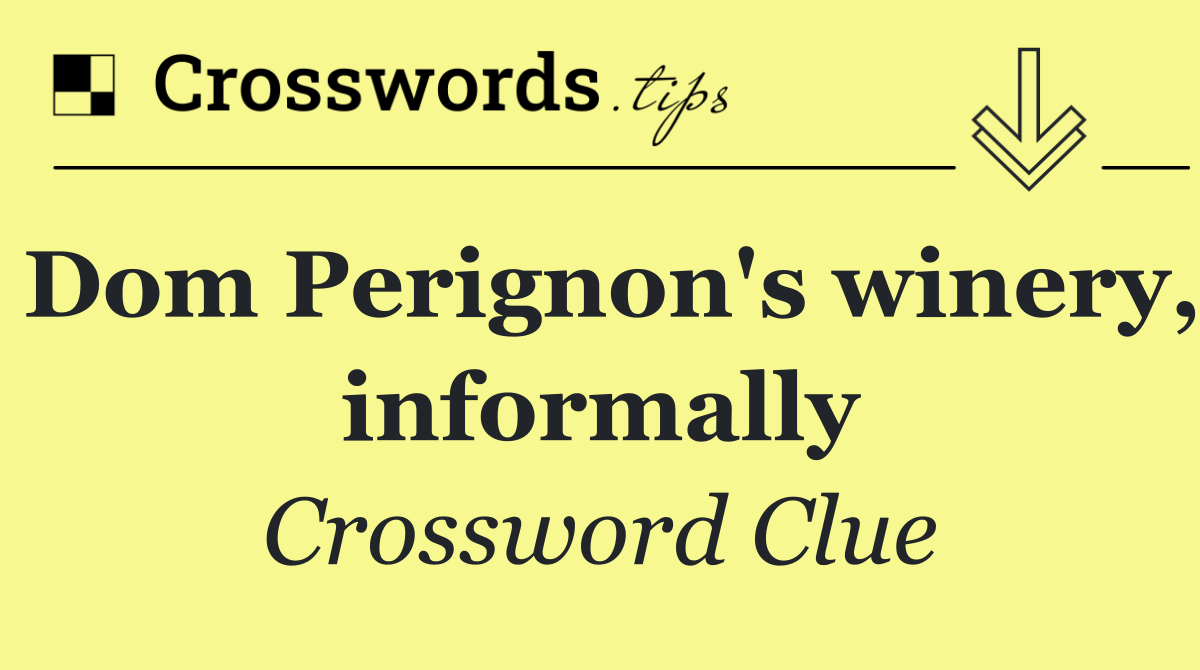 Dom Perignon's winery, informally