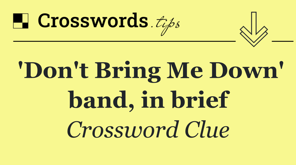 'Don't Bring Me Down' band, in brief
