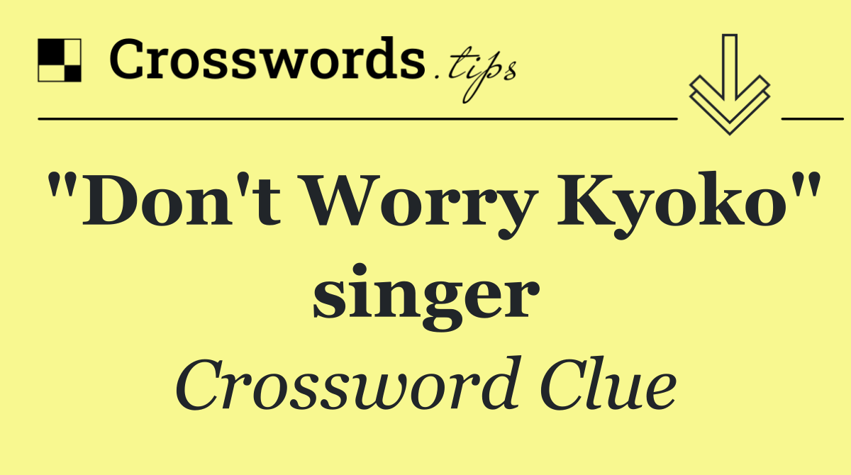 "Don't Worry Kyoko" singer