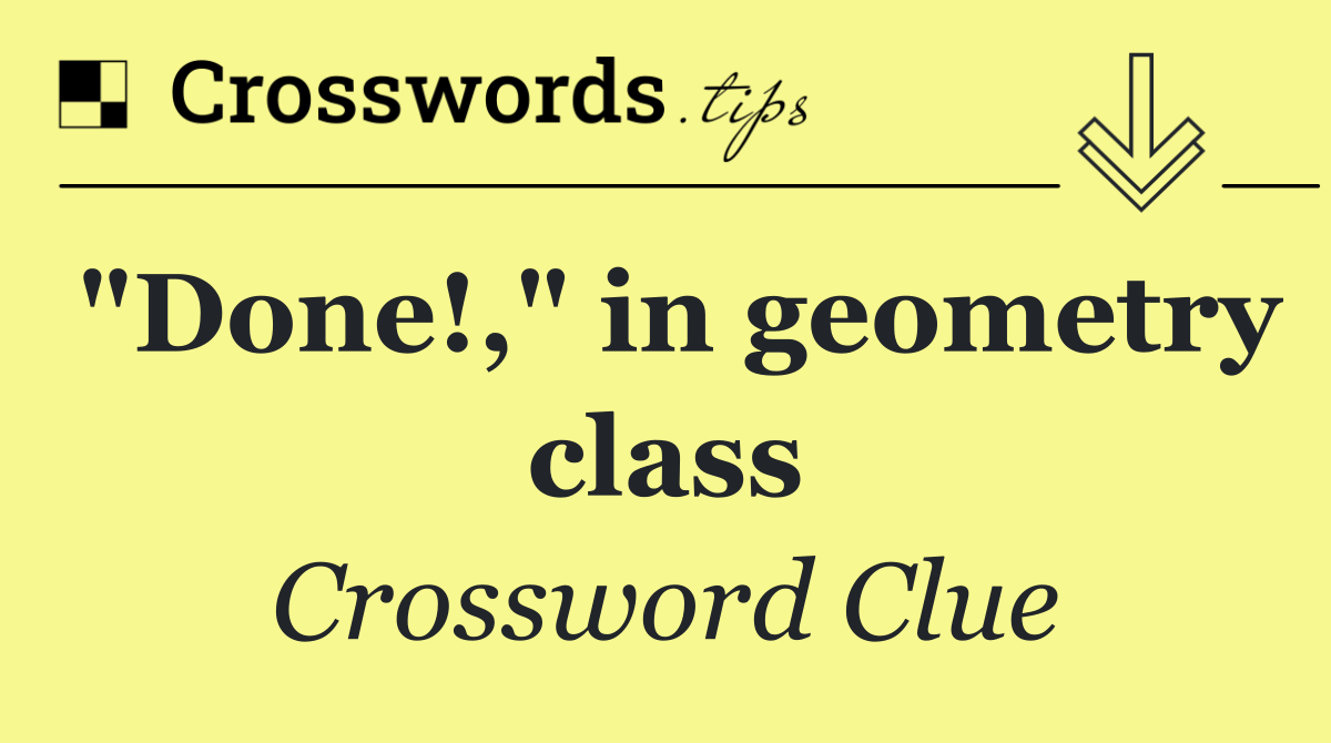 "Done!," in geometry class