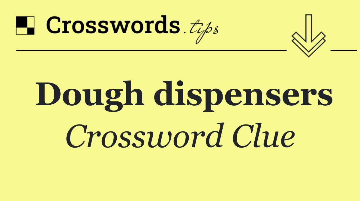 Dough dispensers