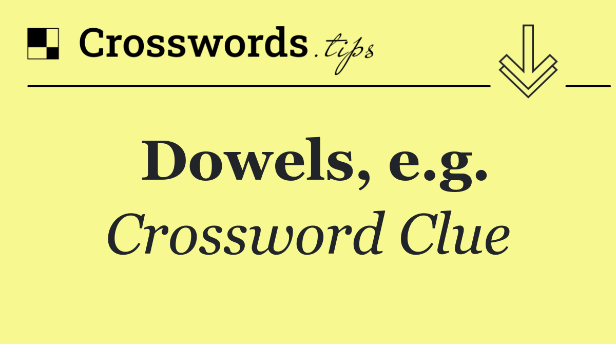 Dowels, e.g.
