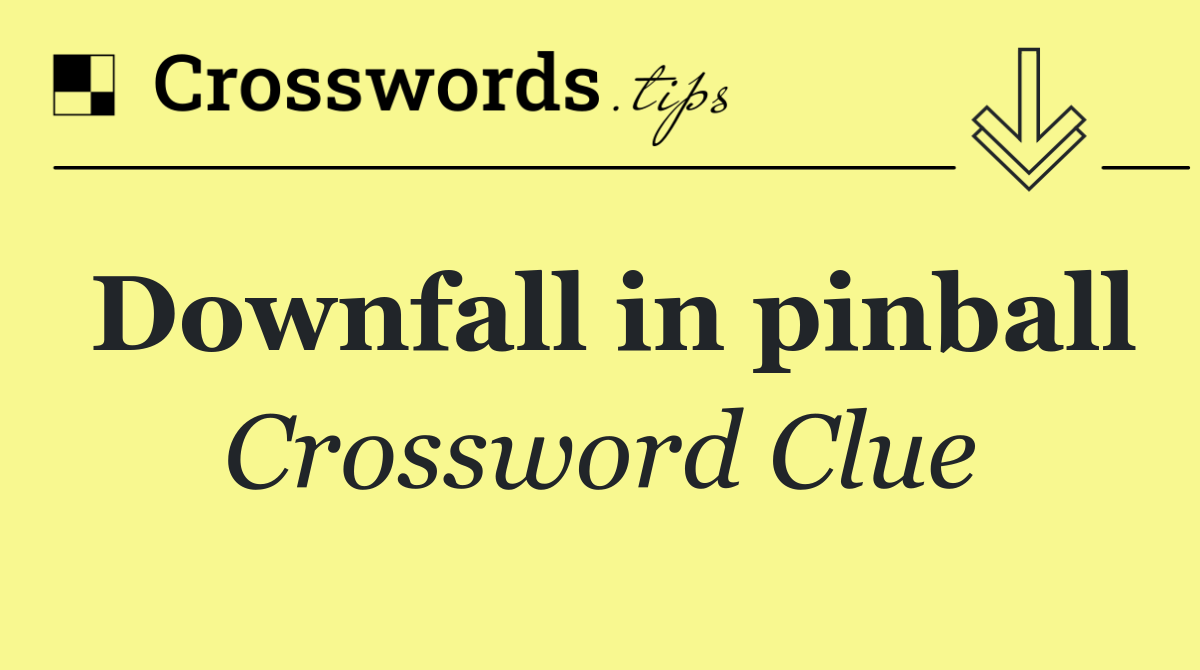 Downfall in pinball