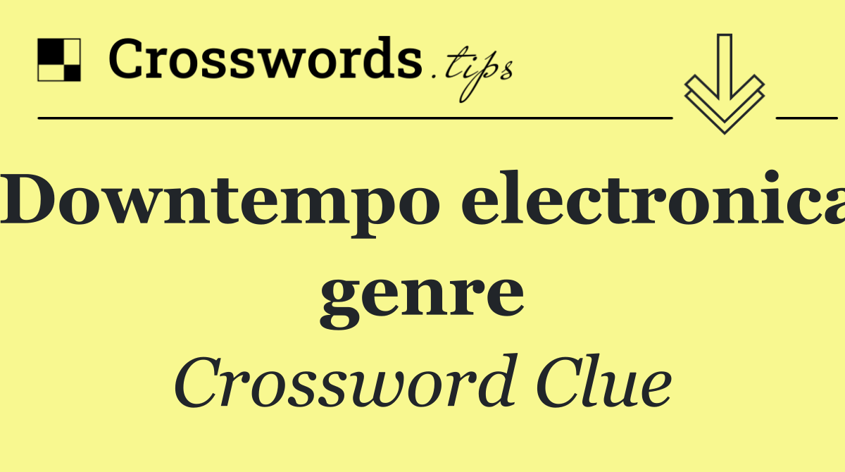 Downtempo electronica genre