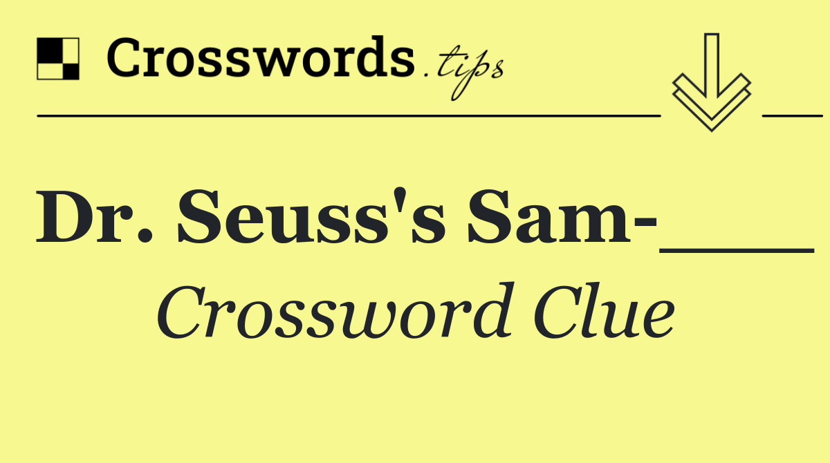 Dr. Seuss's Sam ___