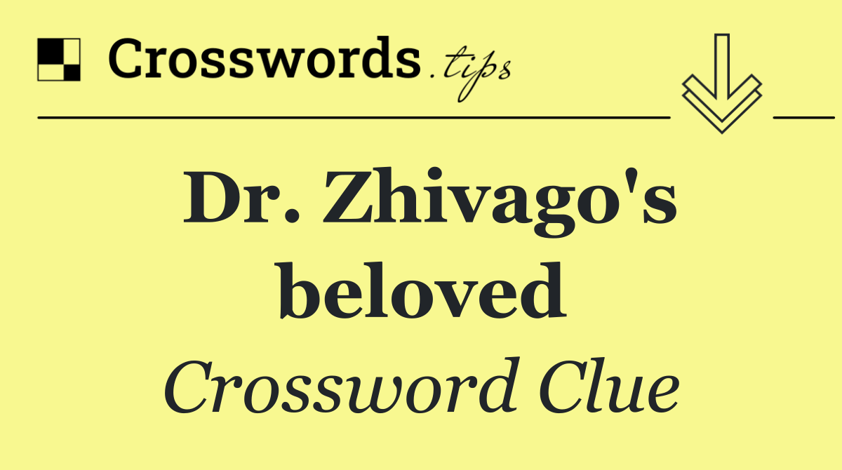 Dr. Zhivago's beloved