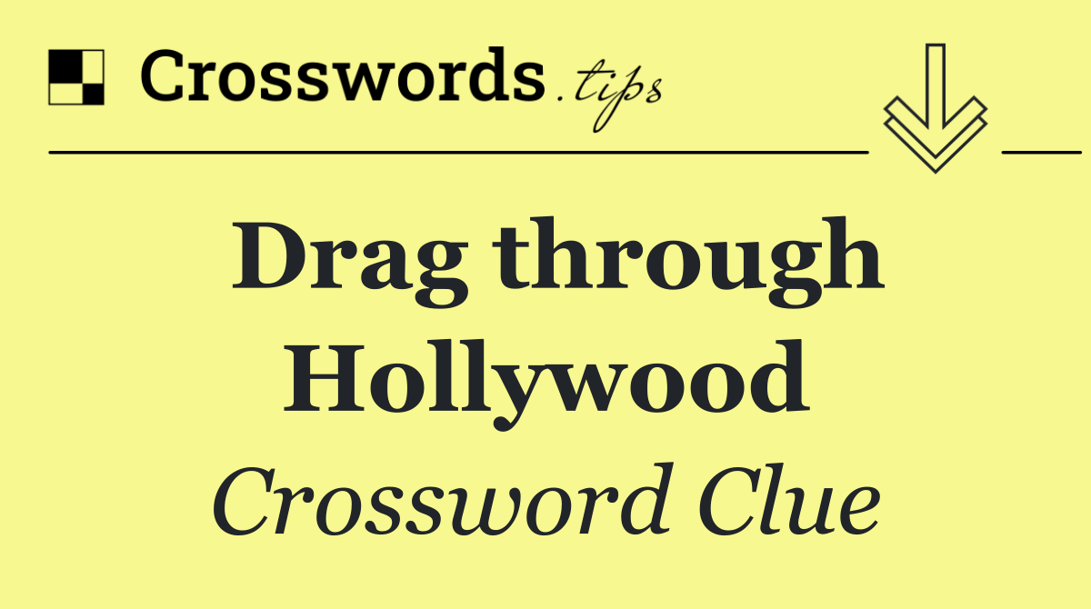 Drag through Hollywood