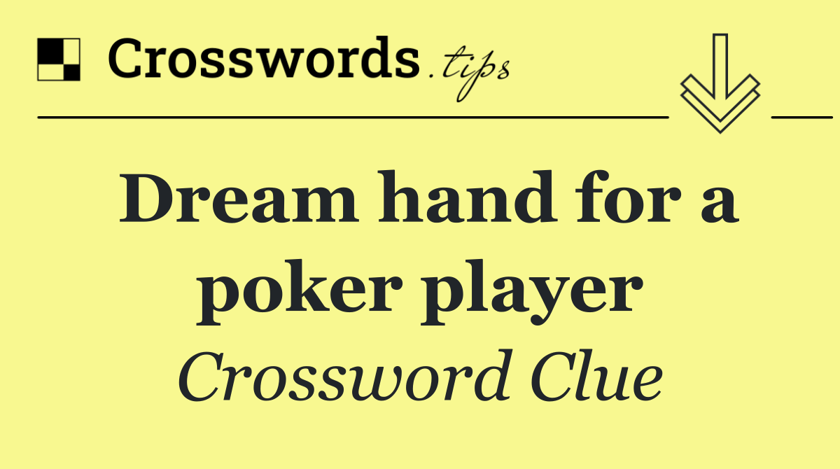 Dream hand for a poker player