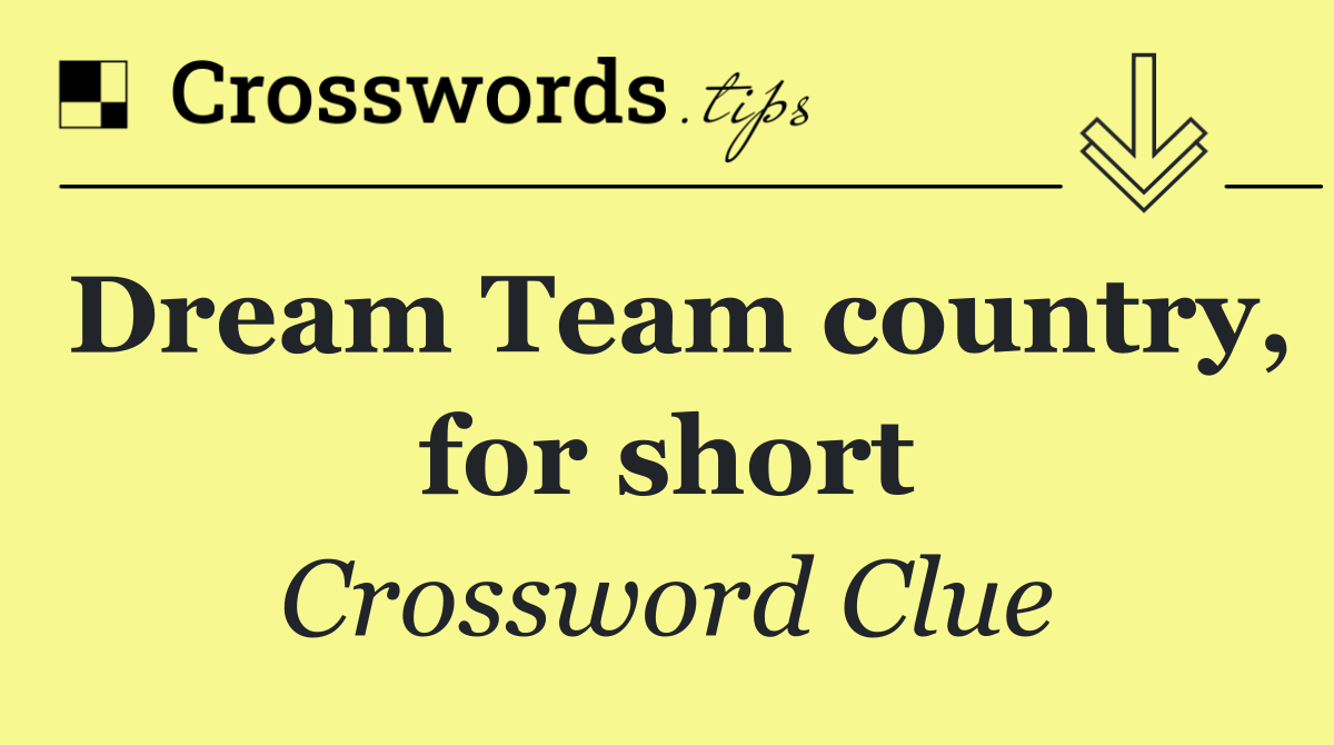 Dream Team country, for short