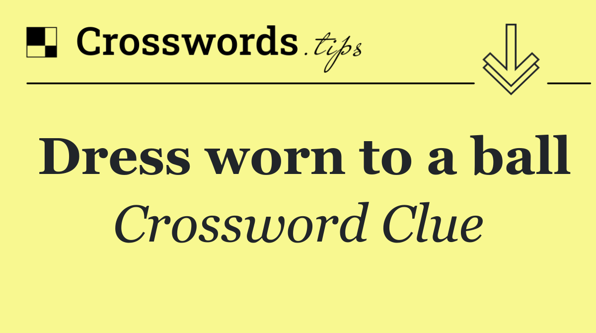 Dress worn to a ball