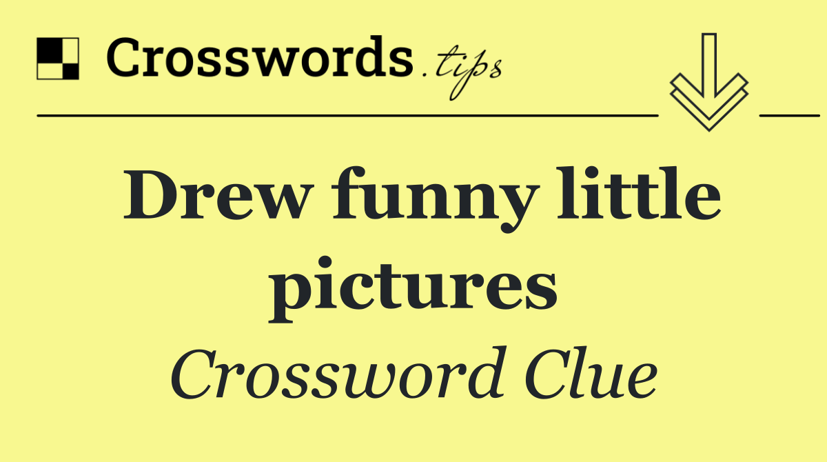 Drew funny little pictures