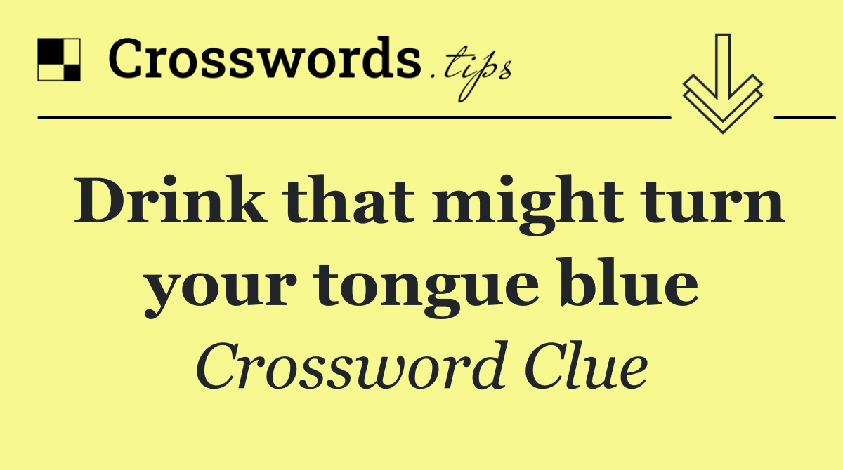 Drink that might turn your tongue blue