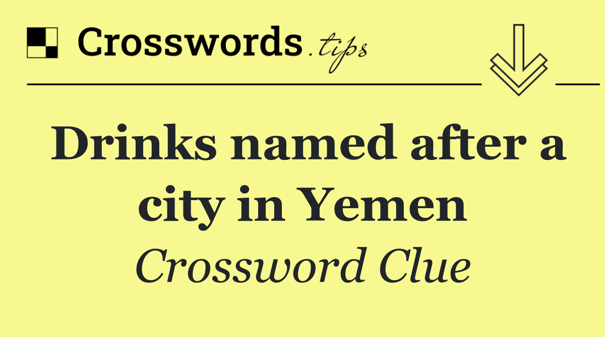 Drinks named after a city in Yemen