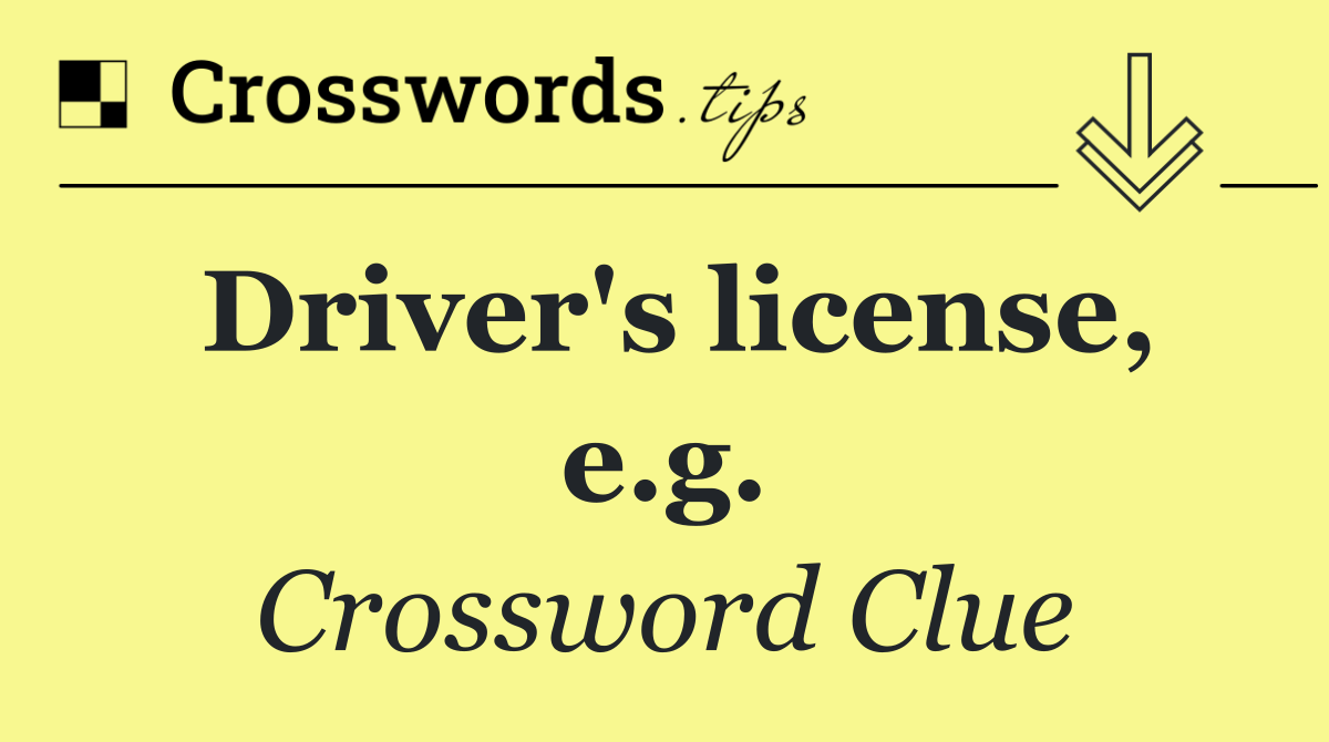 Driver's license, e.g.