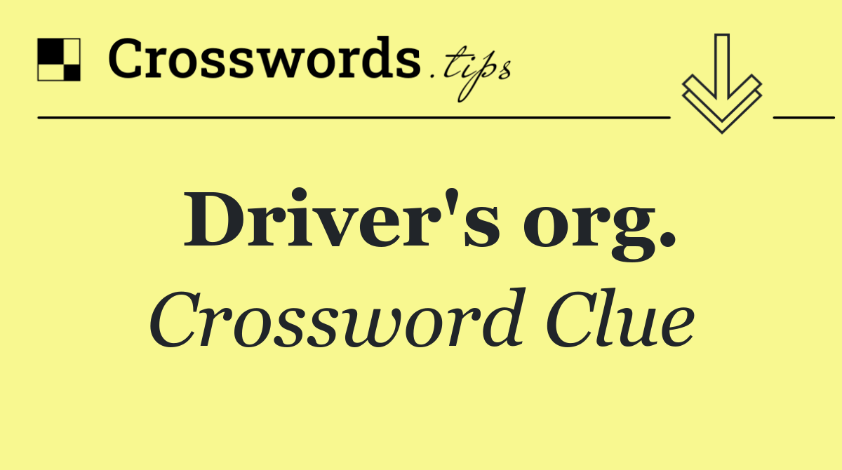 Driver's org.