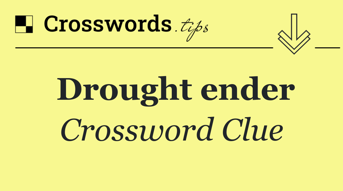 Drought ender
