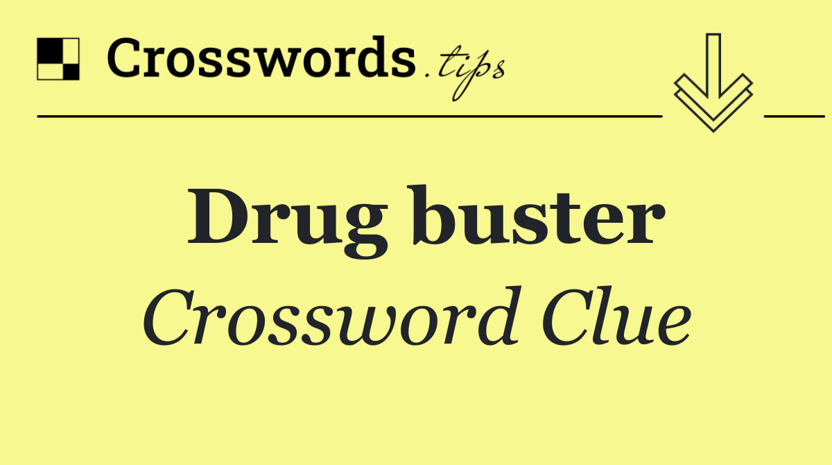 Drug buster