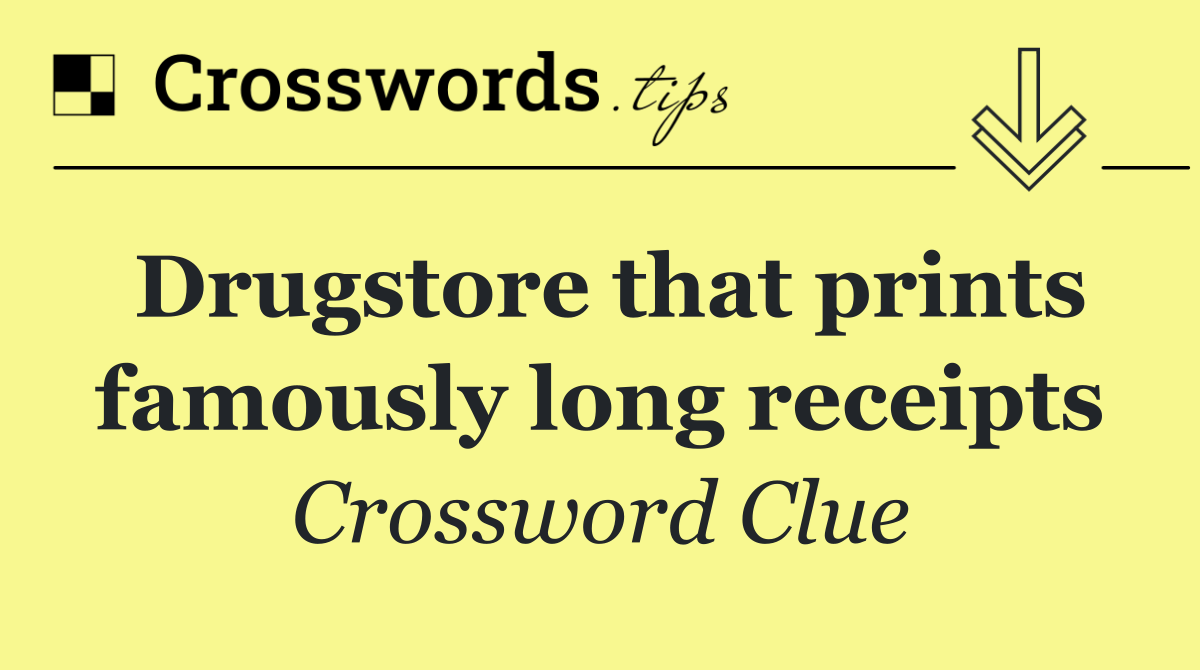 Drugstore that prints famously long receipts