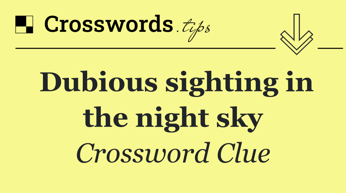 Dubious sighting in the night sky