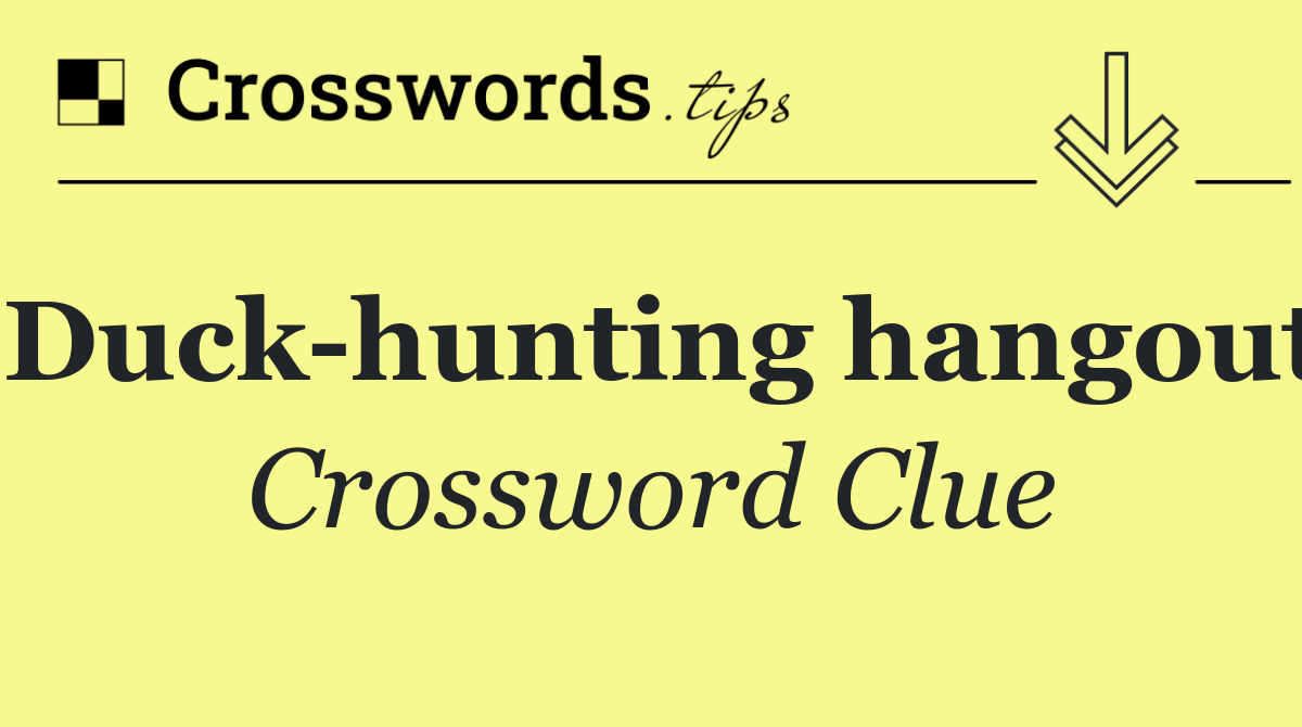 Duck hunting hangout