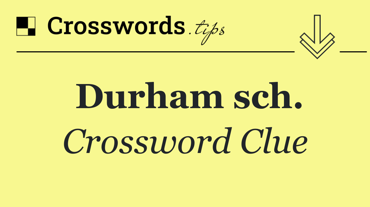Durham sch.