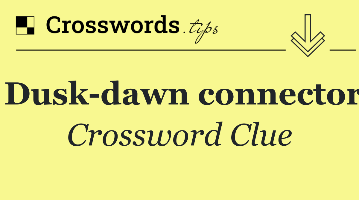 Dusk dawn connector