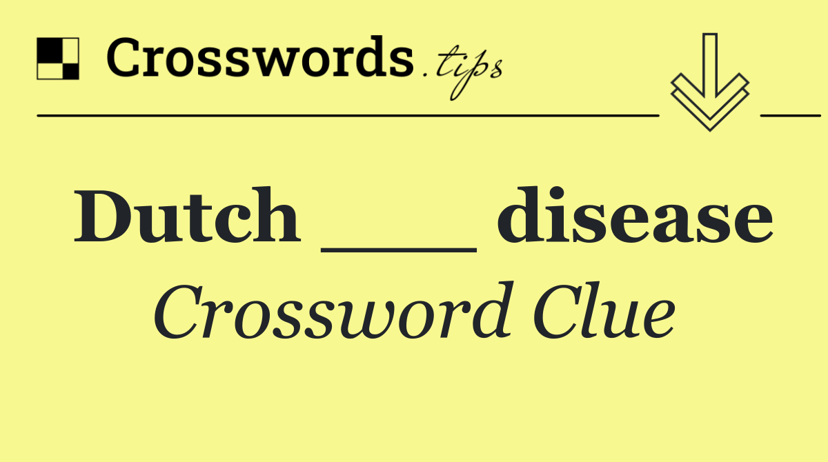 Dutch ___ disease