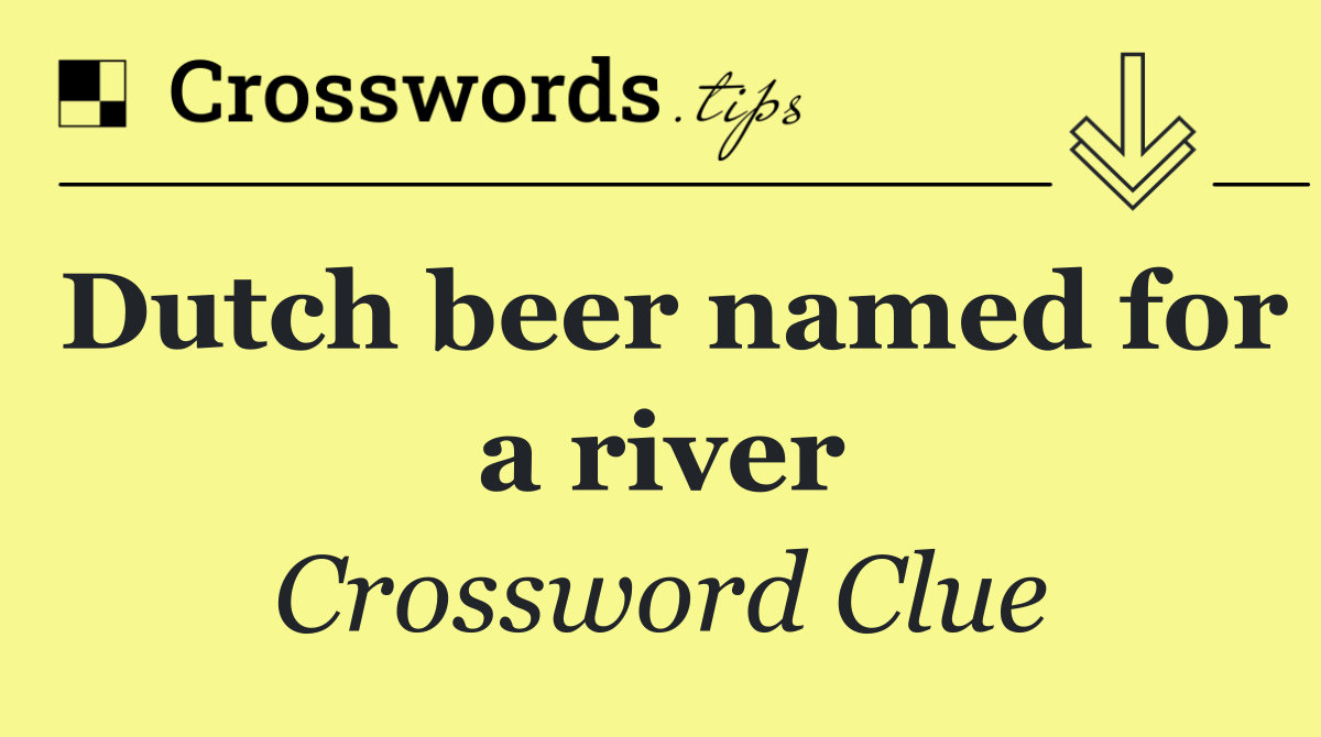 Dutch beer named for a river