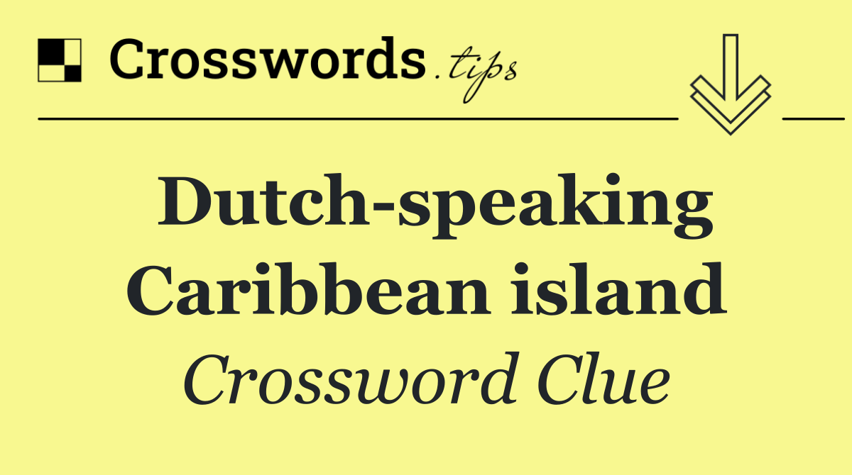 Dutch speaking Caribbean island