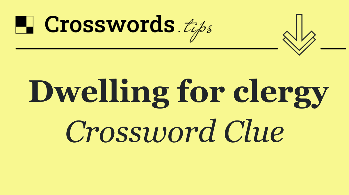 Dwelling for clergy