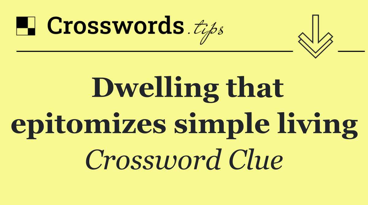 Dwelling that epitomizes simple living