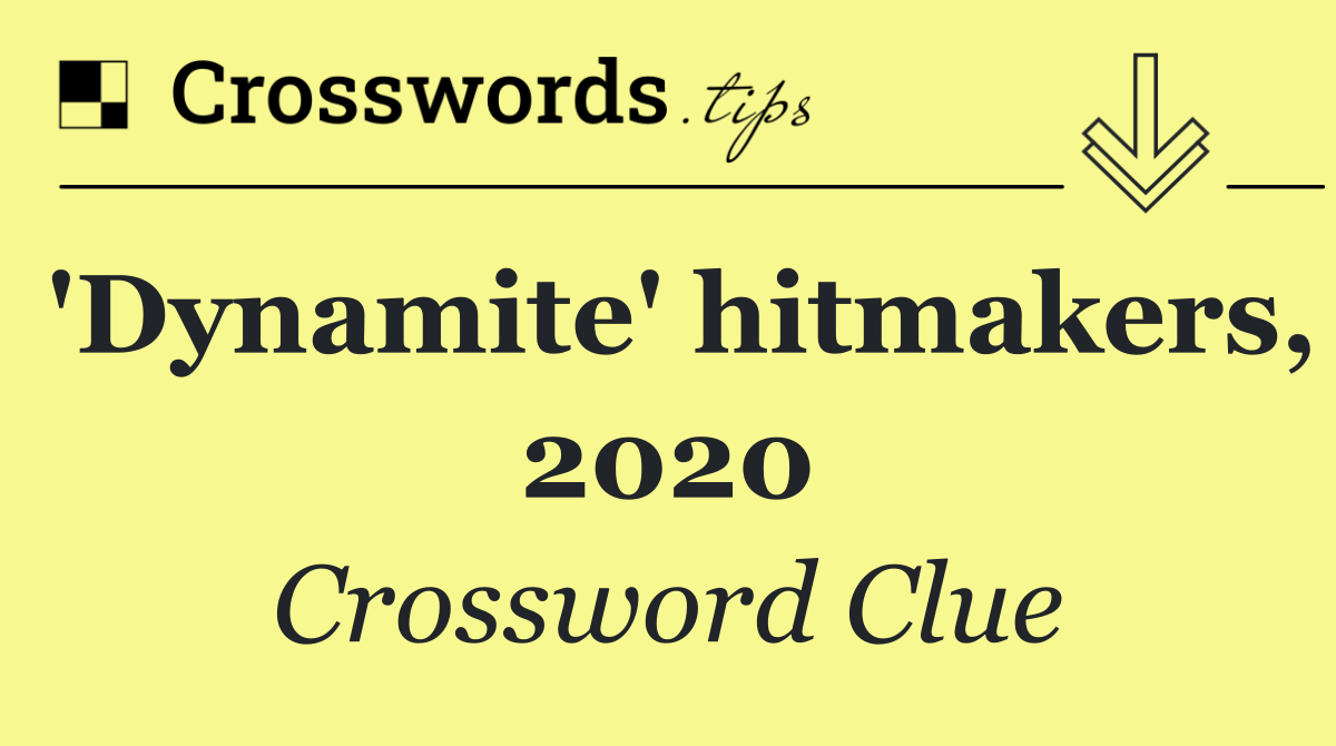 'Dynamite' hitmakers, 2020