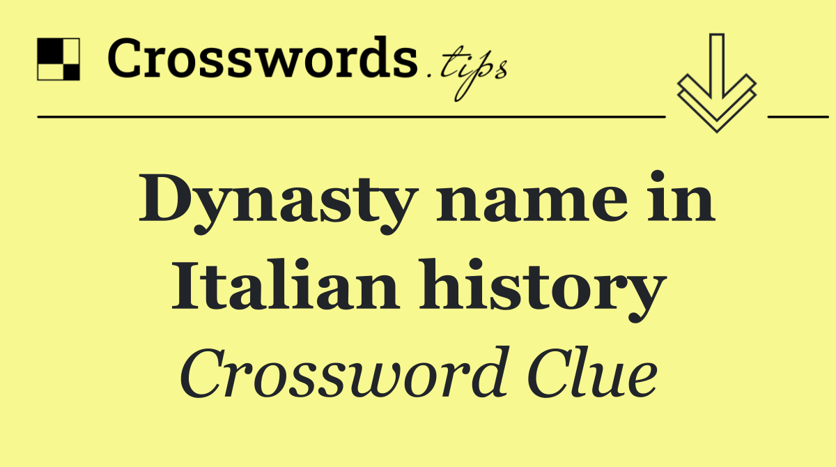 Dynasty name in Italian history