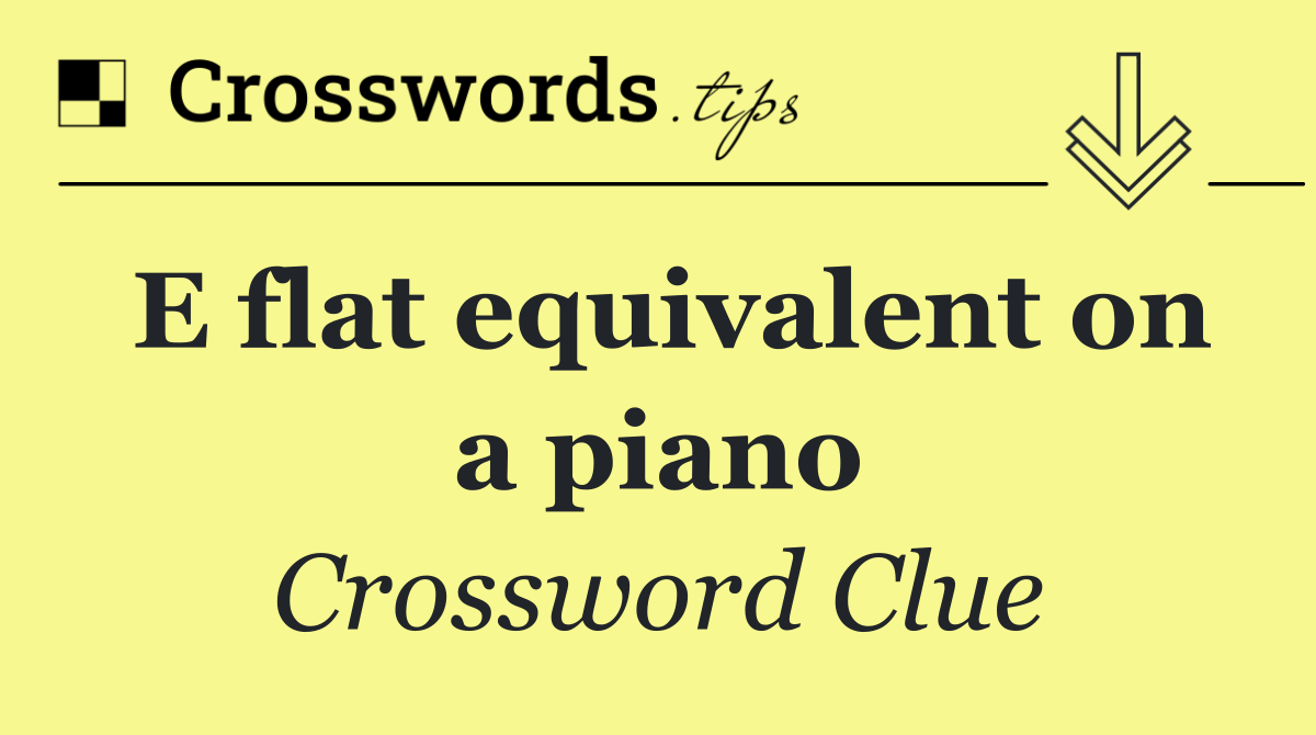 E flat equivalent on a piano