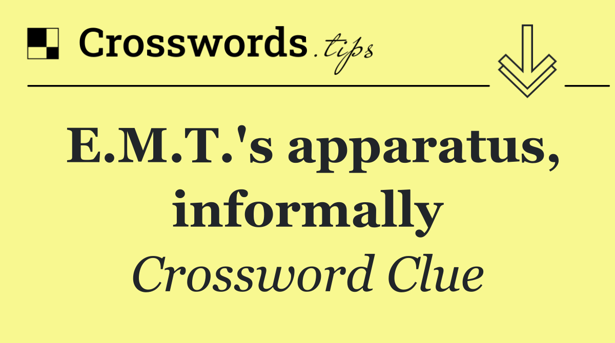 E.M.T.'s apparatus, informally