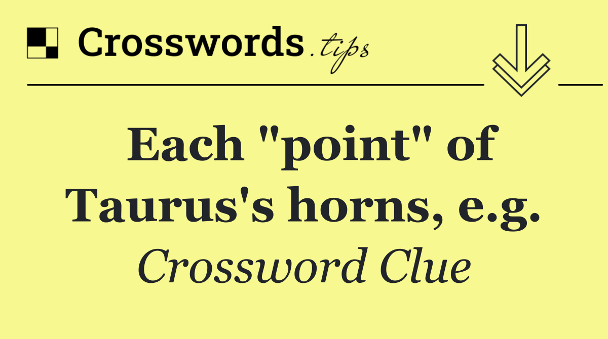 Each "point" of Taurus's horns, e.g.