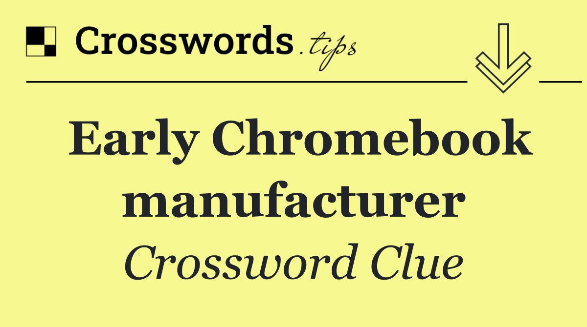 Early Chromebook manufacturer