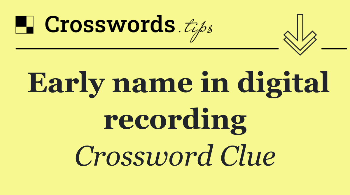 Early name in digital recording
