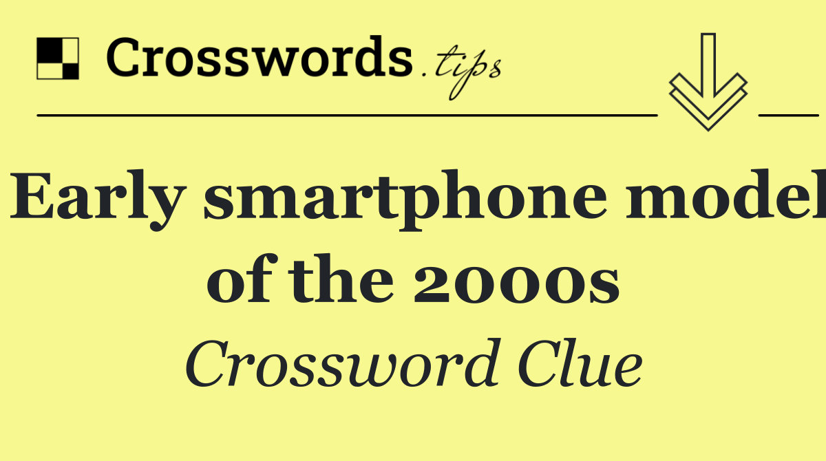 Early smartphone model of the 2000s