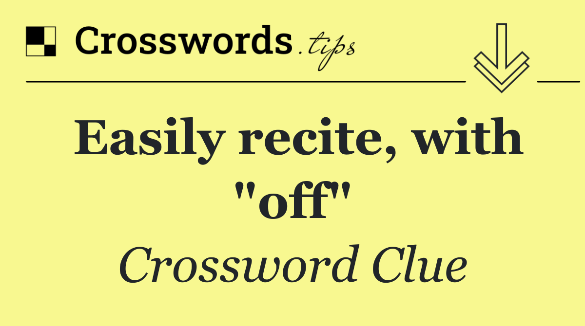 Easily recite, with "off"