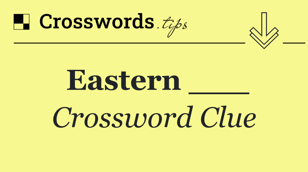 Eastern ___