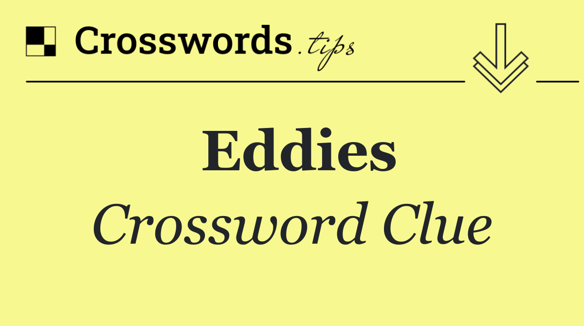 Eddies