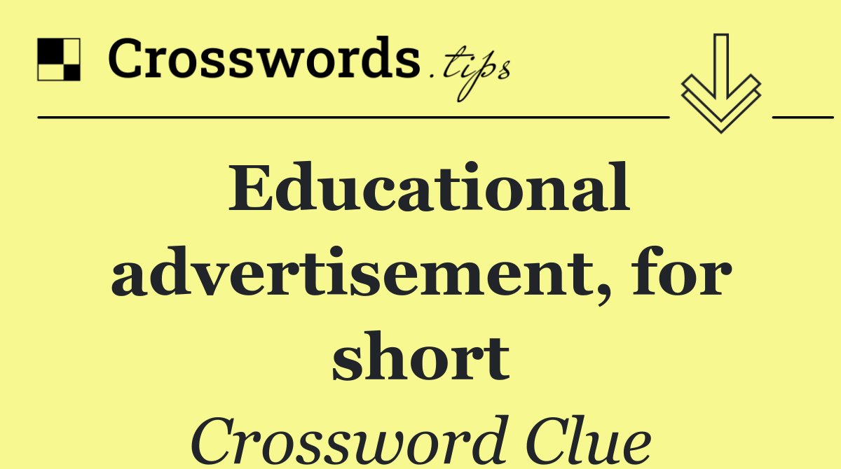 Educational advertisement, for short