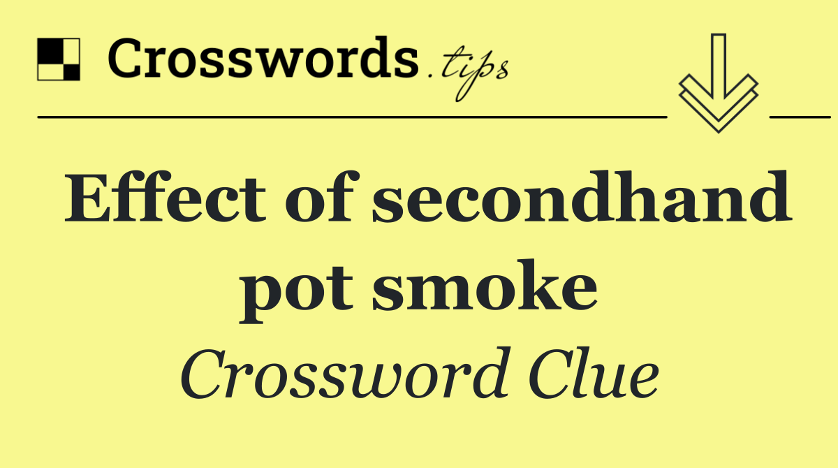 Effect of secondhand pot smoke