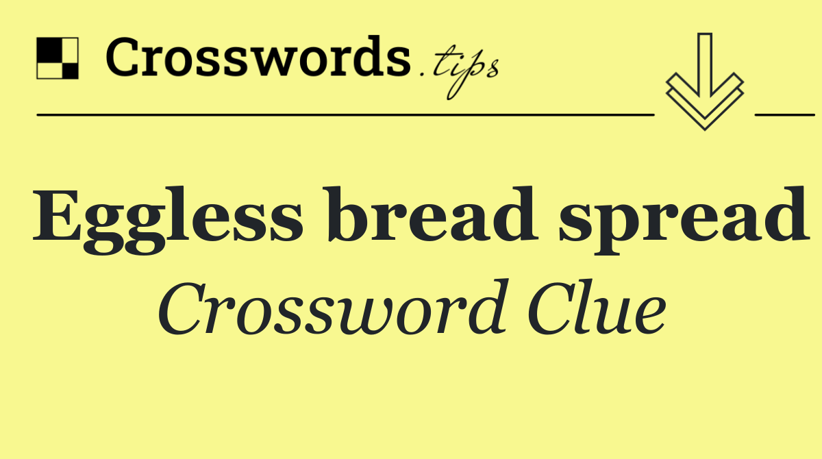 Eggless bread spread