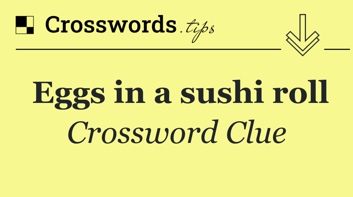 Eggs in a sushi roll