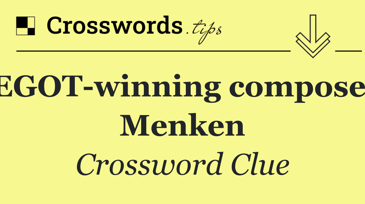 EGOT winning composer Menken