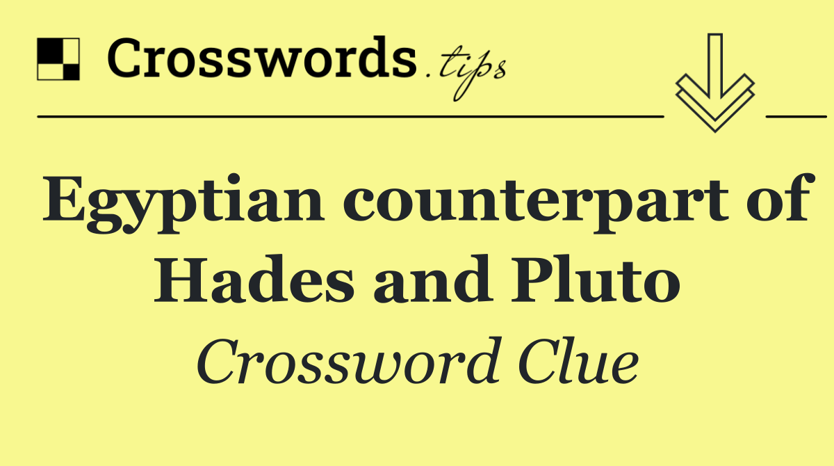 Egyptian counterpart of Hades and Pluto