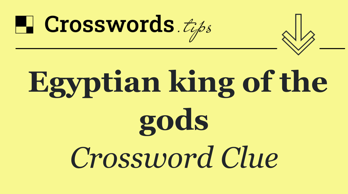 Egyptian king of the gods