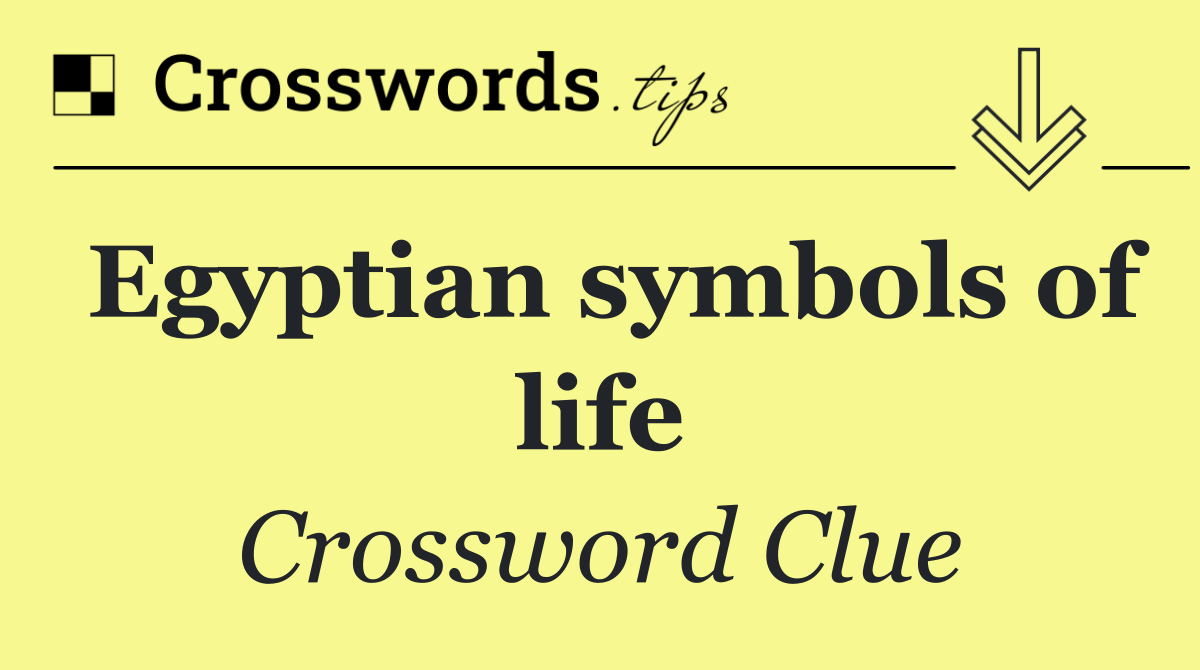 Egyptian symbols of life